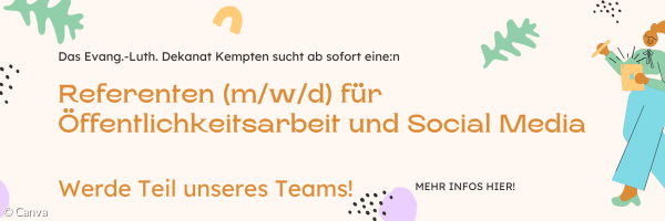 Werde Teil unseres Teams. Das Dekanat Kempten sucht ab sofort eine:n Referenten (m/w/d) für Öffentlichkeitsarbeit und Social Media